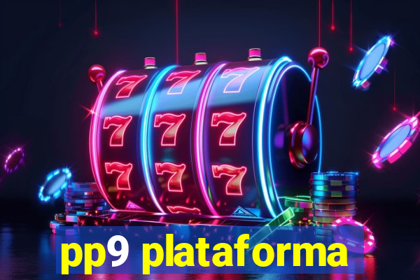 pp9 plataforma